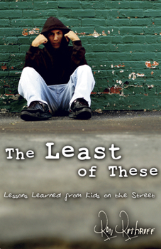 Hardcover The Least of These: Lessons Learned from Kids on the Street Book