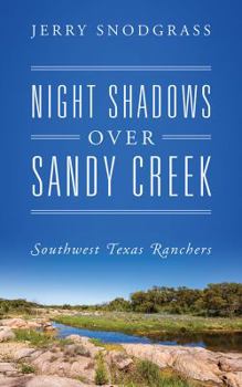 Paperback Night Shadows Over Sandy Creek: Southwest Texas Ranchers Book