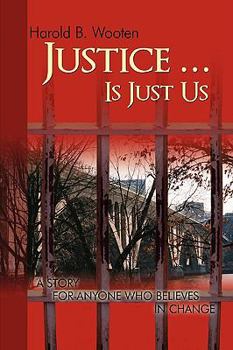 Paperback Justice ... Is Just Us: A Story for Anyone Who Believes in Change Book