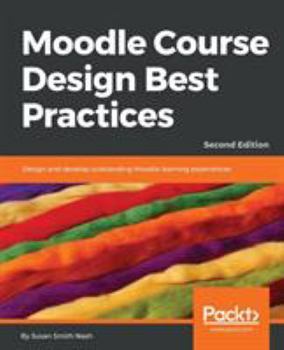 Paperback Moodle Course Design Best Practices - Second Edition Book