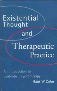 Hardcover Existential Thought and Therapeutic Practice: An Introduction to Existential Psychotherapy Book
