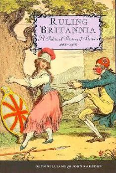 Paperback Ruling Britannia: A Political History of Britain 1688-1988 Book