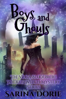 Boys and Ghouls: A Lady of the Lake School for Girls Cozy Mystery - Book #14 of the Vega Bloodmire Wicked Witch Series