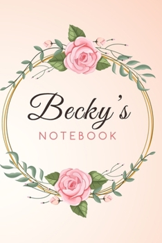 BECKY'S Customized Floral Notebook / Journal 6x9 Ruled Lined 120 Pages School Degree Student Graduation university: BECKY'S Personalized Name With ... pad blotter birthday gift business office