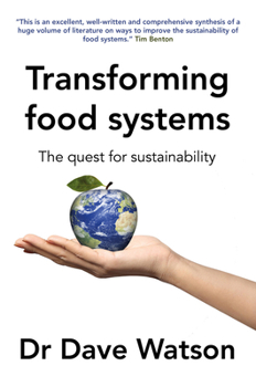 Transforming Food Systems: The Quest for Sustainability (Burleigh Dodds Agricultural Science)
