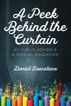 Paperback A Peek Behind the Curtain at Public Schools and Special Education Book