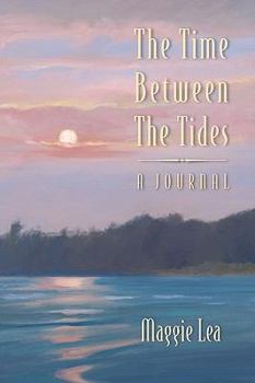 Paperback The Time Between The Tides A Journal Book