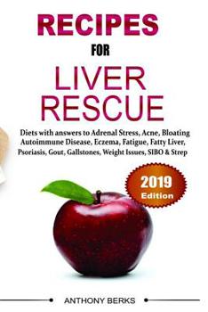 Paperback Recipes For Liver Rescue: Diet Answers to Fatty Liver, Weight Loss Issues, Fatigue, Gallstones Book