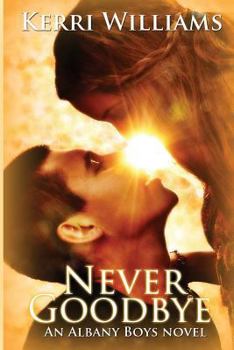Paperback Never Goodbye: An Albany Boys novel Book