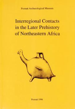 Paperback Interregional Contacts in the Later Prehistory of Northeastern Africa Book