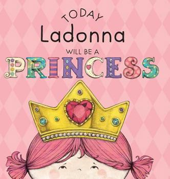 Hardcover Today Ladonna Will Be a Princess Book