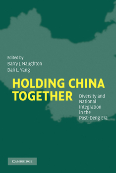 Paperback Holding China Together: Diversity and National Integration in the Post-Deng Era Book
