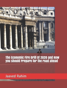 Paperback The Economic Fire Drill Of 2020 and How you should Prepare for the road ahead Book