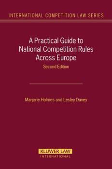Hardcover A Practical Guide to National Competition Rules Across Europe, Second Edition Book