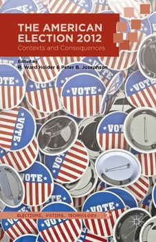 Paperback The American Election 2012: Contexts and Consequences Book
