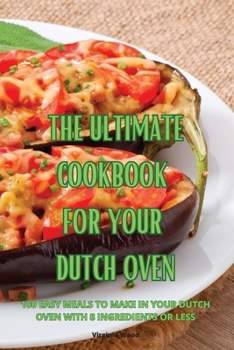 Paperback The Ultimate Cookbook for Your Dutch Oven Book
