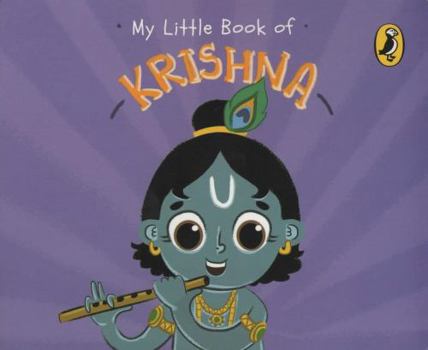 Board book My Little Book of Krishna: Illustrated Board Books on Hindu Mythology, Indian Gods & Goddesses for Kids Age 3+; A Puffin Original. Book