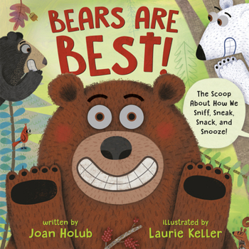 Hardcover Bears Are Best!: The Scoop about How We Sniff, Sneak, Snack, and Snooze! Book