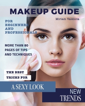 Paperback MakeUp Guide: For Beginners and Professionals Book