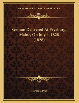 Paperback Sermon Delivered At Fryeburg, Maine, On July 4, 1828 (1828) Book