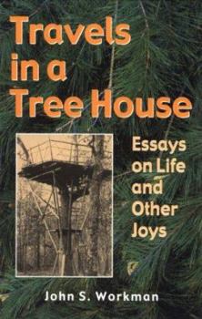 Paperback Travels in a Tree House: Essays on Life and Other Joys Book