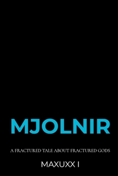 Paperback Mjolnir: A fractured tale about fractured gods Book