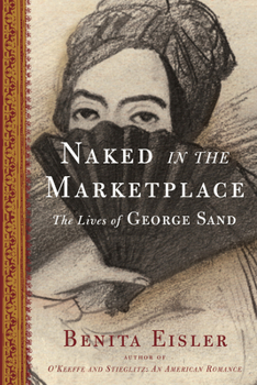 Hardcover Naked in the Marketplace: The Lives of George Sand Book