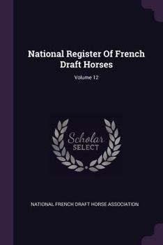 Paperback National Register Of French Draft Horses; Volume 12 Book