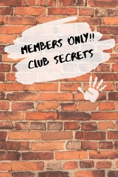 Paperback Members Only!! Club Secrets: Cool Kids Notebook for Top Secret Info on a Need to Know Basis! Book