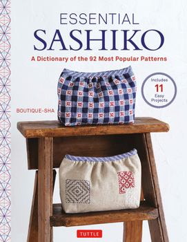 Hardcover Essential Sashiko: 92 of the Most Popular Patterns (with 11 Projects and Actual Size Templates) Book
