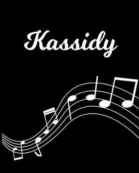 Paperback Kassidy: Sheet Music Note Manuscript Notebook Paper - Personalized Custom First Name Initial K - Musician Composer Instrument C Book