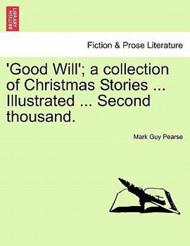 Paperback Good Will'; A Collection of Christmas Stories ... Illustrated ... Second Thousand. Book