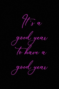 It's a good year to have a good year: All Purpose 6x9 Blank Lined Notebook Journal Way Better Than A Card Trendy Unique Gift Solid Black New Year