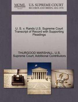 Paperback U. S. V. Rands U.S. Supreme Court Transcript of Record with Supporting Pleadings Book