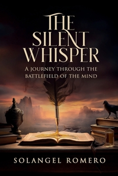 Paperback The Silent Whisper: A Journey Through the Battlefield of the Mind Book