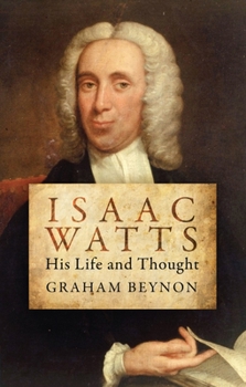 Paperback Isaac Watts: His Life and Thought Book