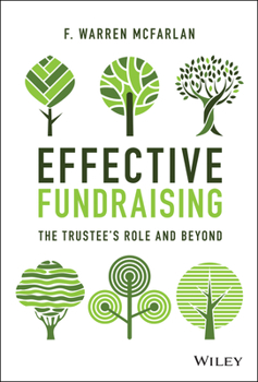 Hardcover Effective Fundraising: The Trustees Role and Beyond Book