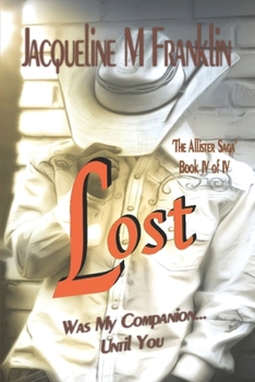 Paperback Lost ^The Allister Saga^ Book IV: Until You've Been There Book