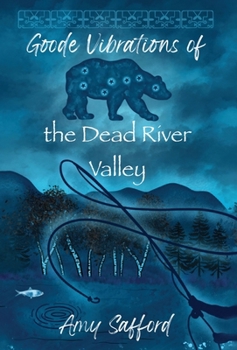 Goode Vibrations of the Dead River Valley