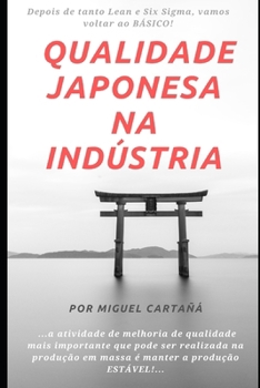 Qualidade Japonesa na Indústria: TQM (Portuguese Edition)