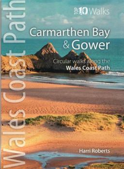 Paperback Carmarthen Bay & Gower: Circular Walks Along the Wales Coast Path (Wales Coast Path Top 10 Walks) Book