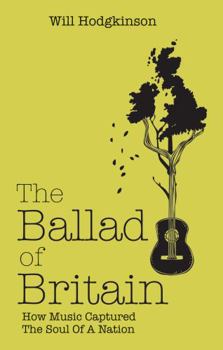 Paperback The Ballad of Britain: How Music Captured the Soul of a Nation Book