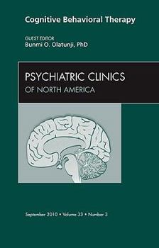 Hardcover Cognitive Behavioral Therapy, an Issue of Psychiatric Clinics: Volume 33-3 Book