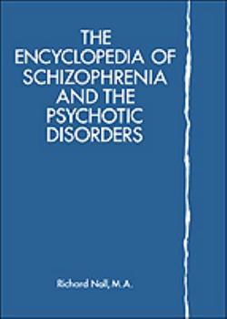 Hardcover The Encyclopedia of Schizophrenia and the Psychotic Disorders Book