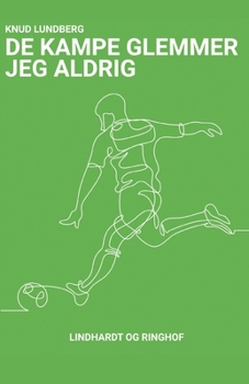 Paperback De kampe glemmer jeg aldrig [Danish] Book