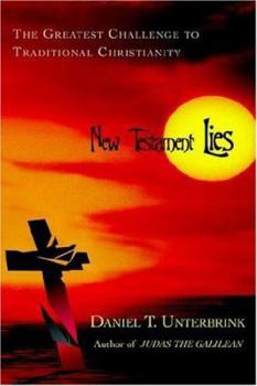 Paperback New Testament Lies: The Greatest Challenge to Traditional Christianity Book