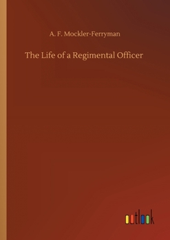 Paperback The Life of a Regimental Officer Book