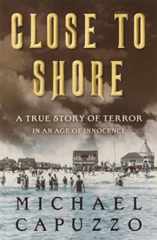 Hardcover Close to Shore: A True Story of Terror in an Age of Innocence Book