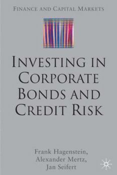 Investing in Corporate Bonds and Credit Risk (Finance and Capital Markets)
