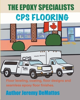 Paperback Epoxy Flooring specialists: Epoxy installation, floor leveling and different floor surfaces offered by CPS epoxy specialists Book